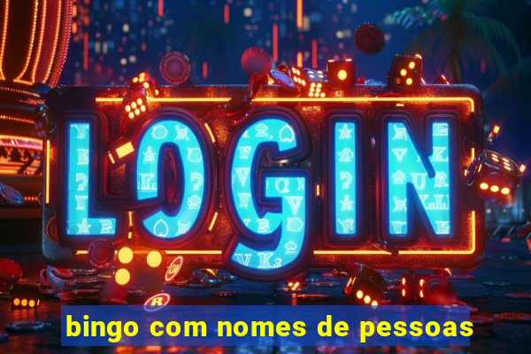 bingo com nomes de pessoas