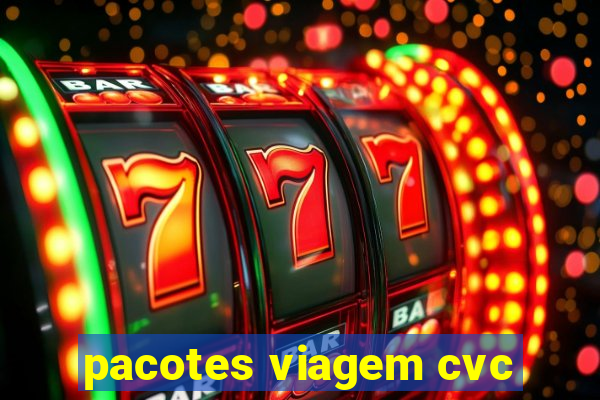 pacotes viagem cvc