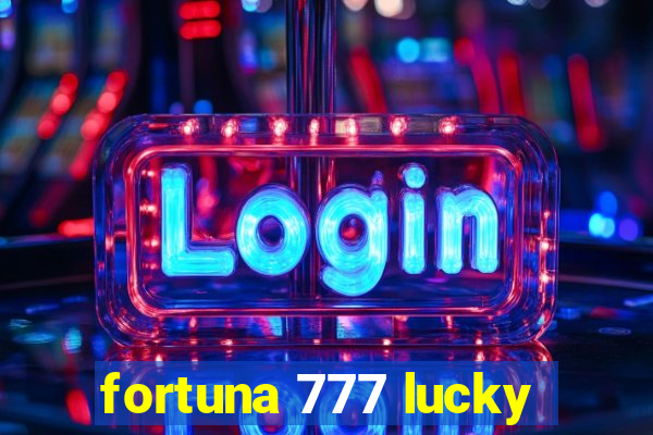 fortuna 777 lucky