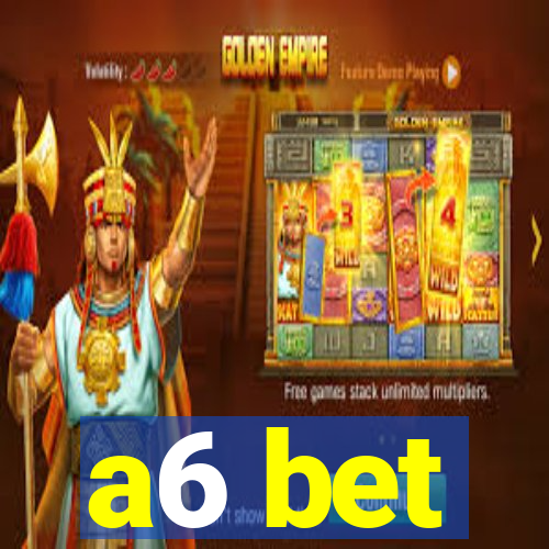 a6 bet