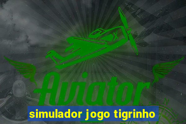 simulador jogo tigrinho