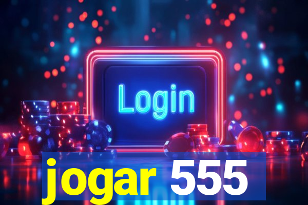 jogar 555