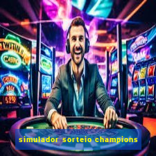 simulador sorteio champions