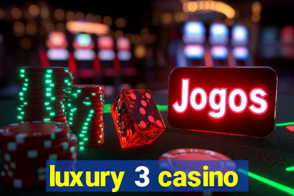 luxury 3 casino