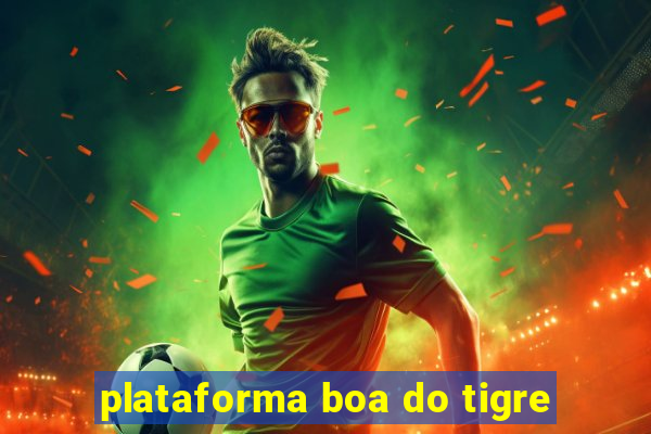 plataforma boa do tigre