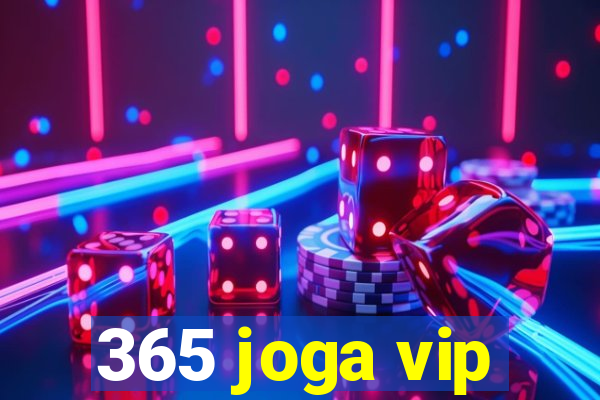 365 joga vip