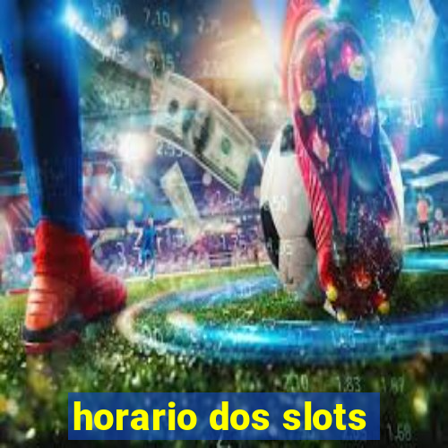 horario dos slots