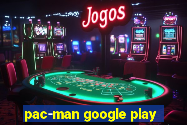 pac-man google play