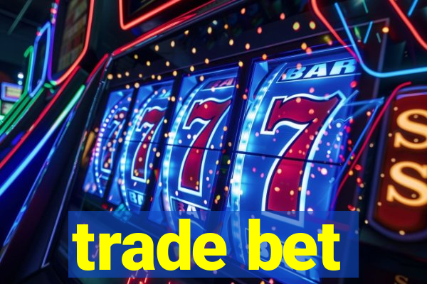 trade bet