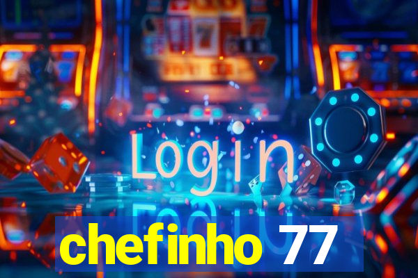 chefinho 77