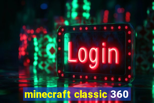 minecraft classic 360