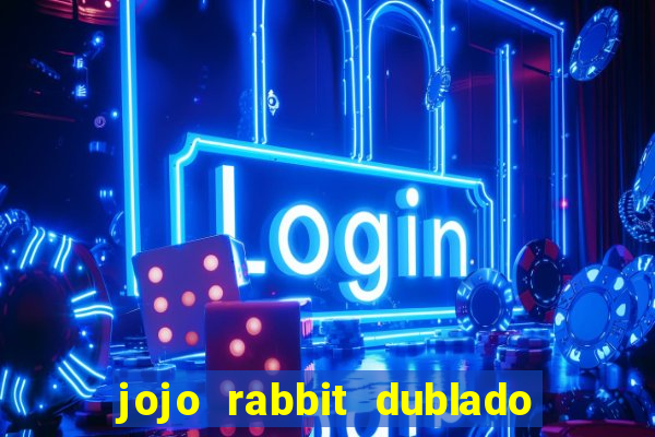 jojo rabbit dublado google drive