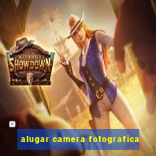 alugar camera fotografica