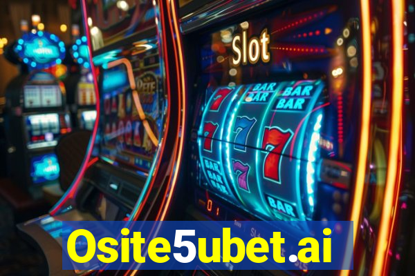 Osite5ubet.ai