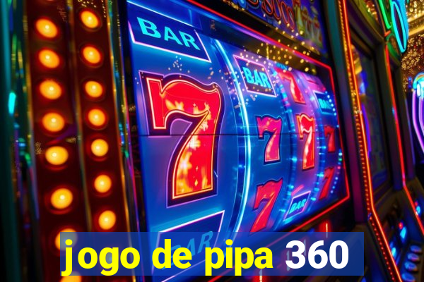 jogo de pipa 360