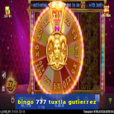 bingo 777 tuxtla gutierrez