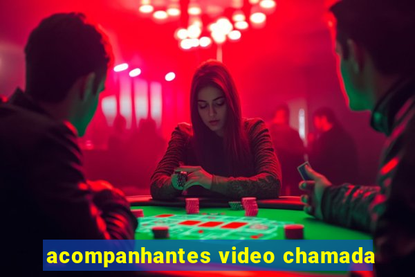 acompanhantes video chamada