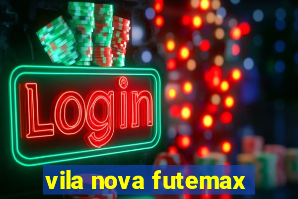 vila nova futemax