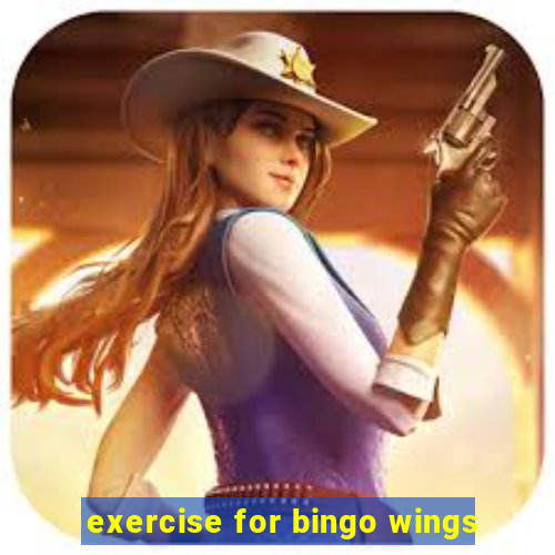 exercise for bingo wings