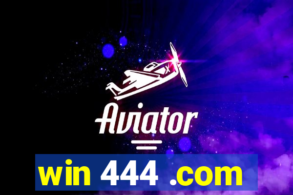 win 444 .com